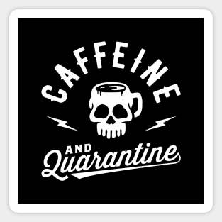 Caffeine And Quarantine Magnet
